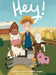 Hey! by Martin Langlois, Sophia Langlois, Chaterine Piese