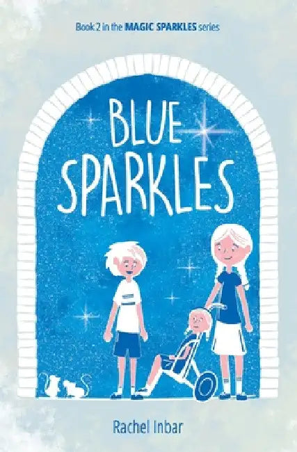 Blue Sparkles: Book 2 in the Magic Sparkles series by Rachel Inbar