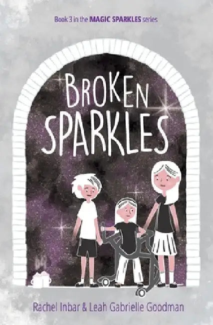 Broken Sparkles: Book 3 in the Magic Sparkles series by Rachel Inbar
