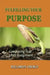 Fulfilling Your Purpose: Completing Your Life's Assignment by Solomon Osoko