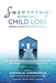 Surviving My First Year of Child Loss: Personal Stories From Grieving Parents by Nathalie Himmelrich, Carly Marie Dudley