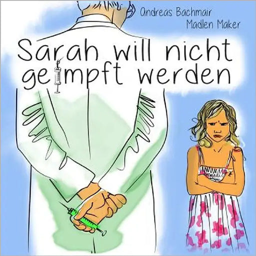 Sarah will nicht geimpft werden by Ryazanova, Alena