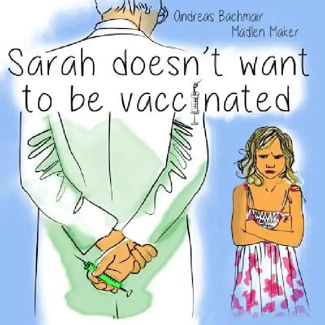 Sarah does not want to be vaccinated by Madlen Maker