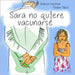 Sara no quiere vacunarse by Maker, Madlen