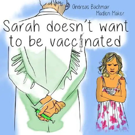Sarah does not want to be vaccinated by Madlen Maker