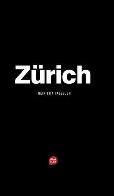Zurich: Das Stadtetagebuch by Patrick H. Mueller
