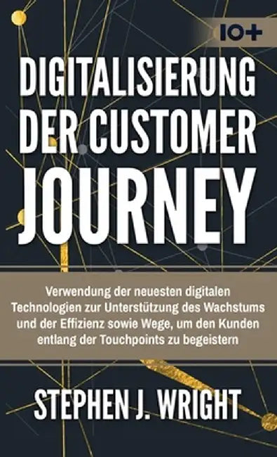 Digitalisierung der Customer Journey by Stephen J. Wright