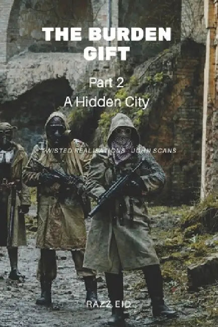 The Burden Gift: A Hidden City by Razz Eid