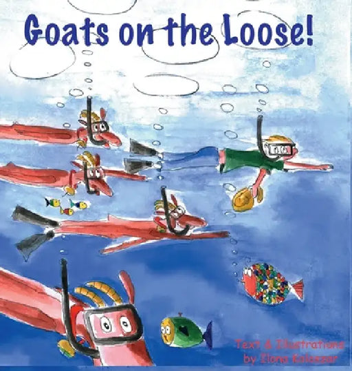 Goats on the Loose by Ilona Koloszar, Ilona Koloszar