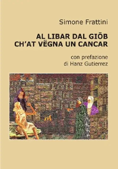 Al libar dal Giob: Ch'at vëgna un cancar by Simone Frattini