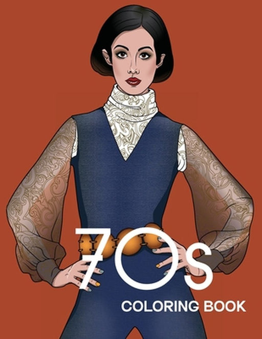 70s COLORING BOOK: THE STYLISH 1970s FASHION COLORING BOOK! by Bye Bye Studio