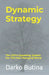 Dynamic Strategy: The CEO's Operating System For The Fast Changing World by Darko Butina