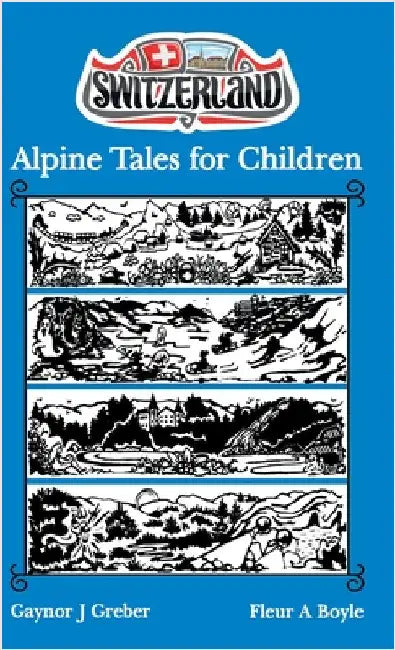 Alpine Tales for Children: Book 3 by Greber, Gaynor J.
