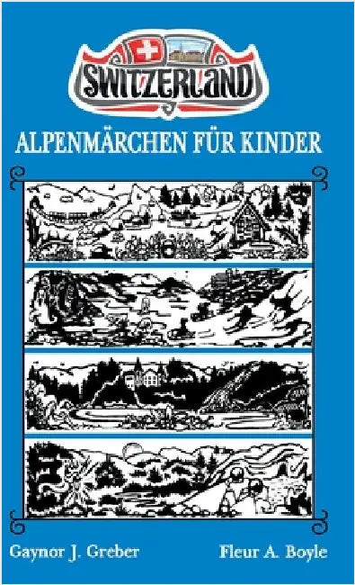 Alpenmärchen Für Kinder: Buch 3 by Gaynor J. Greber