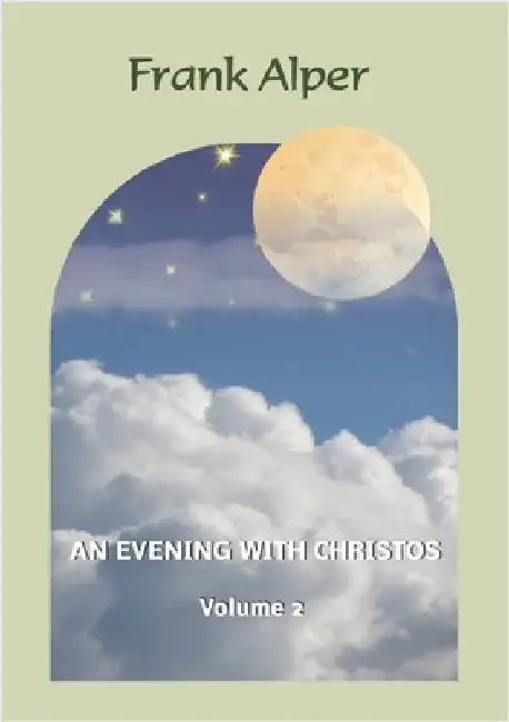 An Evening with Christos, Volume 2 by Alper, Frank