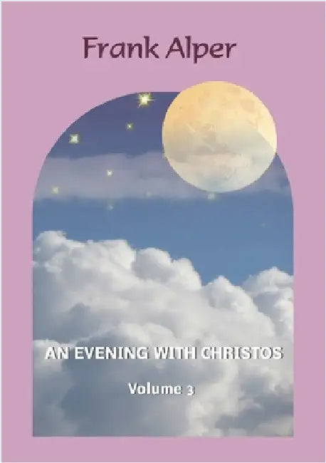 An Evening with Christos, Volume 3 by Alper, Frank
