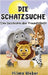 Die Schatzsuche: Eine Geschichte über Freundschaft by Weber, Hilma