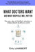 What Doctors Want and What Hospitals Will Pay for: The New Rules of MedTech Adoption in a Value-Based Healthcare World by Eric Lambert
