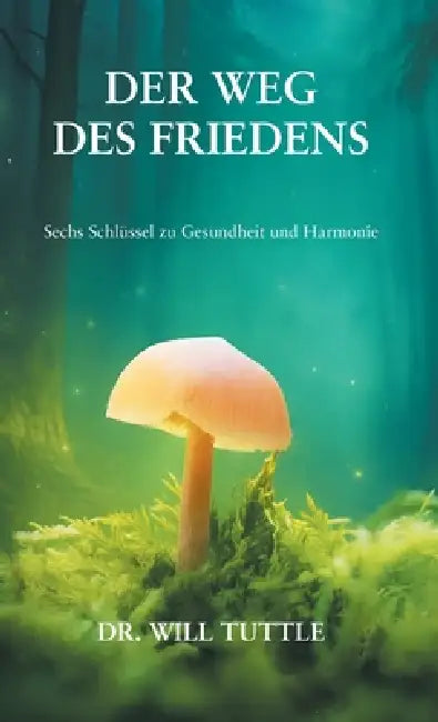 Der Weg des Friedens by Will Tuttle