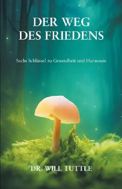 Der Weg des Friedens by Will Tuttle