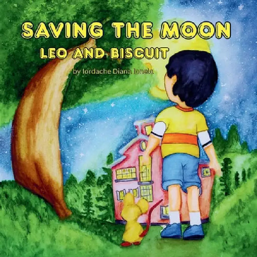 Saving the Moon: Leo and Biscuit by Diana Ionela Iordache