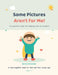 Some Pictures Aren't for Me! by Benita Schweizer