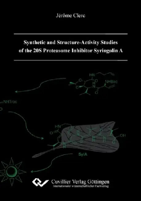 Synthetic and Structure-Activity Studies of the 20S Proteasome Inhibitor Syringolin A by Jérôme Clerc