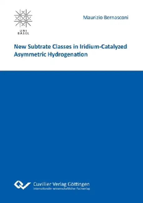 New Subtrate Classes in Iridium-Catalyzed Asymmetric Hydrogenation by Maurizio Bernasconi