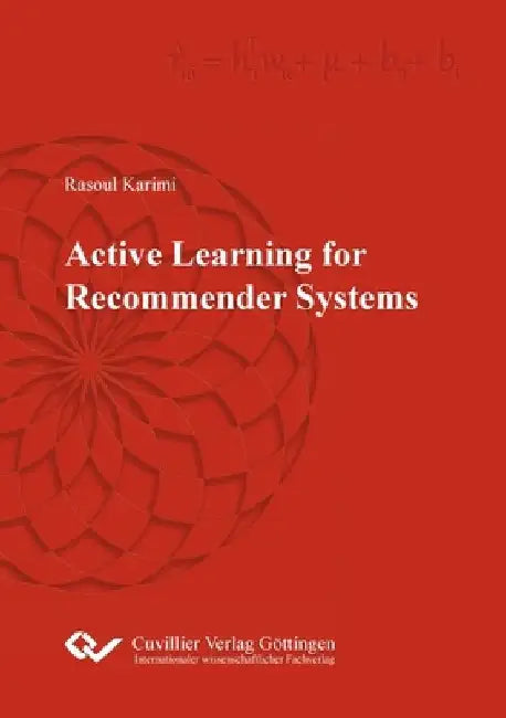 Active Learning for Recommender Systems by Rasoul Karimi