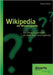 Wikipedia als Wissensquelle: Die Online-Enzyklopädie als Basis einer Lernumgebung by Minke, Marcel