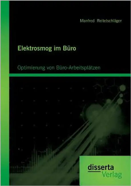 Elektrosmog im Büro: Optimierung von Büro-Arbeitsplätzen by Reitetschläger, Manfred