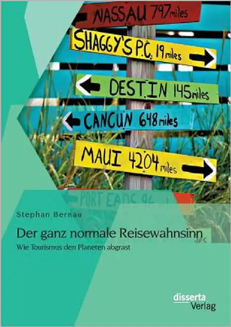 Der ganz normale Reisewahnsinn: Wie Tourismus den Planeten abgrast by Bernau, Stephan