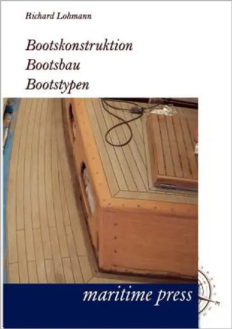 Bootskonstruktion, Bootsbau, Bootstypen by Lohmann, Richard