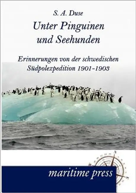 Unter Pinguinen und Seehunden by Duse, S. A.