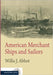 American Merchant Ships and Sailors by Abbot, Willis J.