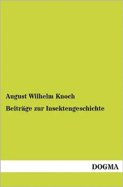 Beiträge zur Insektengeschichte by Knoch, August Wilhelm
