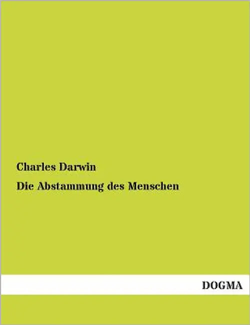 Die Abstammung des Menschen by Darwin, Charles