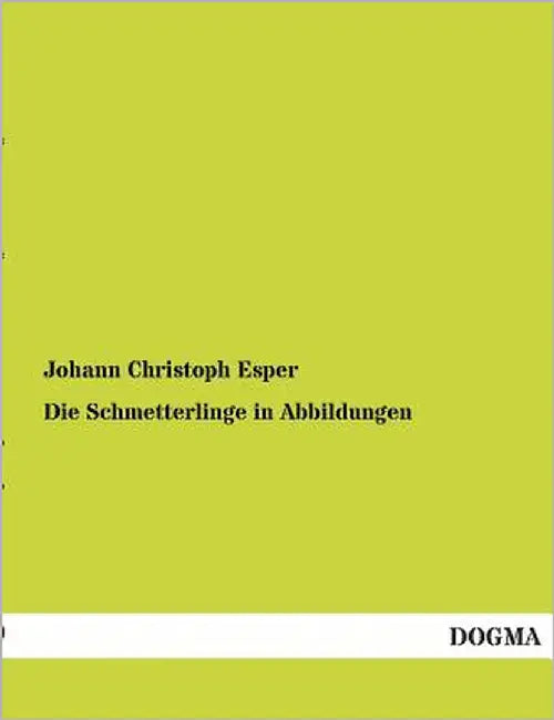 Die Schmetterlinge in Abbildungen by Esper, Johann Christoph