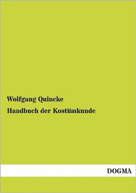 Handbuch Der Kostumkunde by Quincke, Wolfgang