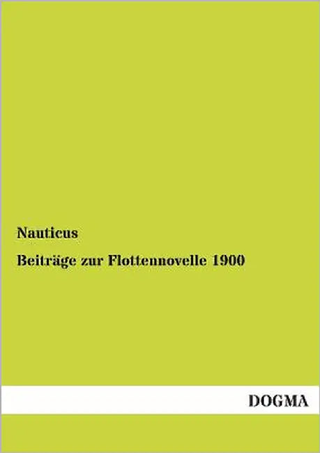 Beiträge zur Flottennovelle 1900 by Nauticus