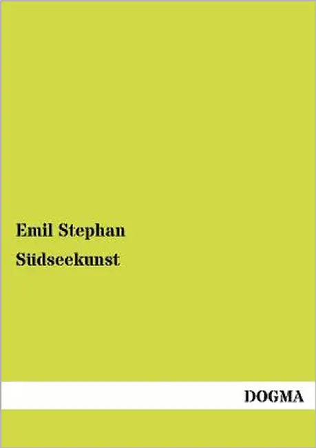 Südseekunst by Stephan, Emil