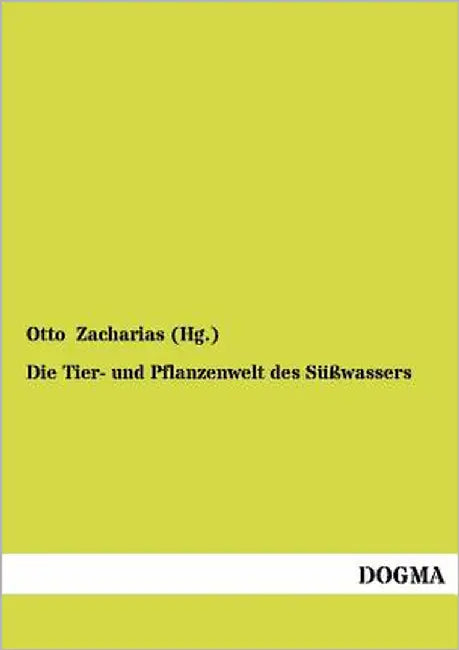 Die Tier- und Pflanzenwelt des Süßwassers by Zacharias (Hg )., Otto