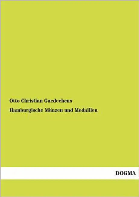 Hamburgische Münzen und Medaillen by Gaedechens, Otto Christian