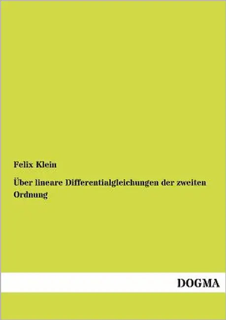 Über lineare Differentialgleichungen der zweiten Ordnung by Klein, Felix