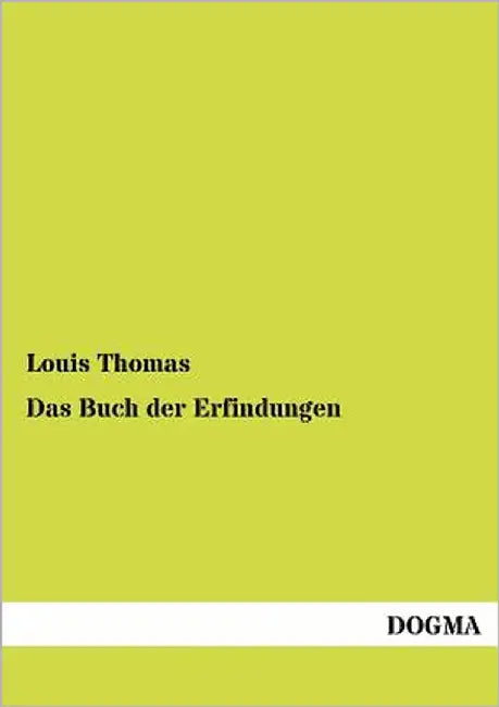 Das Buch der Erfindungen by Thomas, Louis