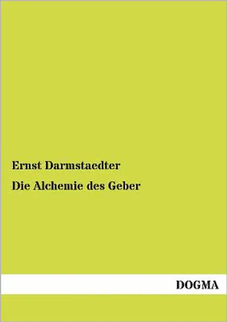 Die Alchemie des Geber by Darmstaedter, Ernst