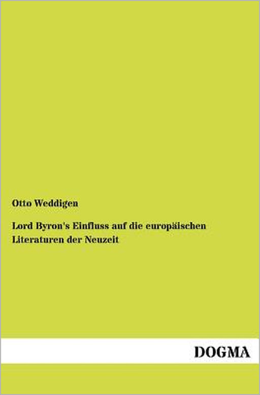 Lord Byron's Einfluss auf die europäischen Literaturen der Neuzeit by Otto Weddigen