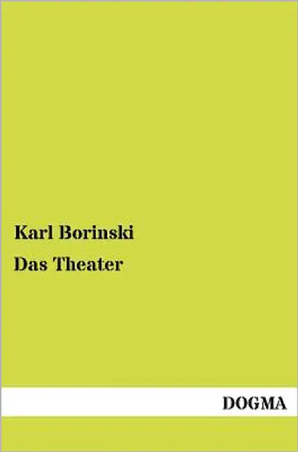 Das Theater by Borinski, Karl