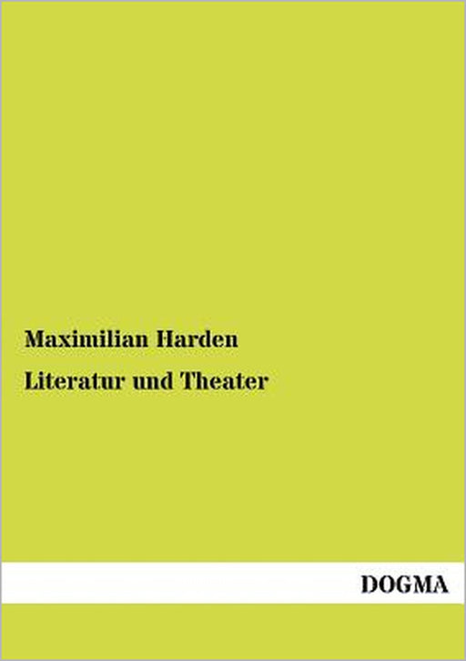 Literatur und Theater by Maximilian Harden