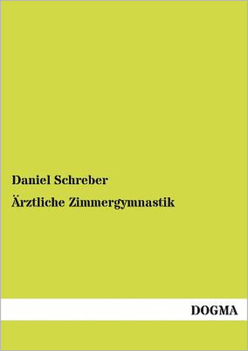 Ärztliche Zimmergymnastik by Daniel Schreber